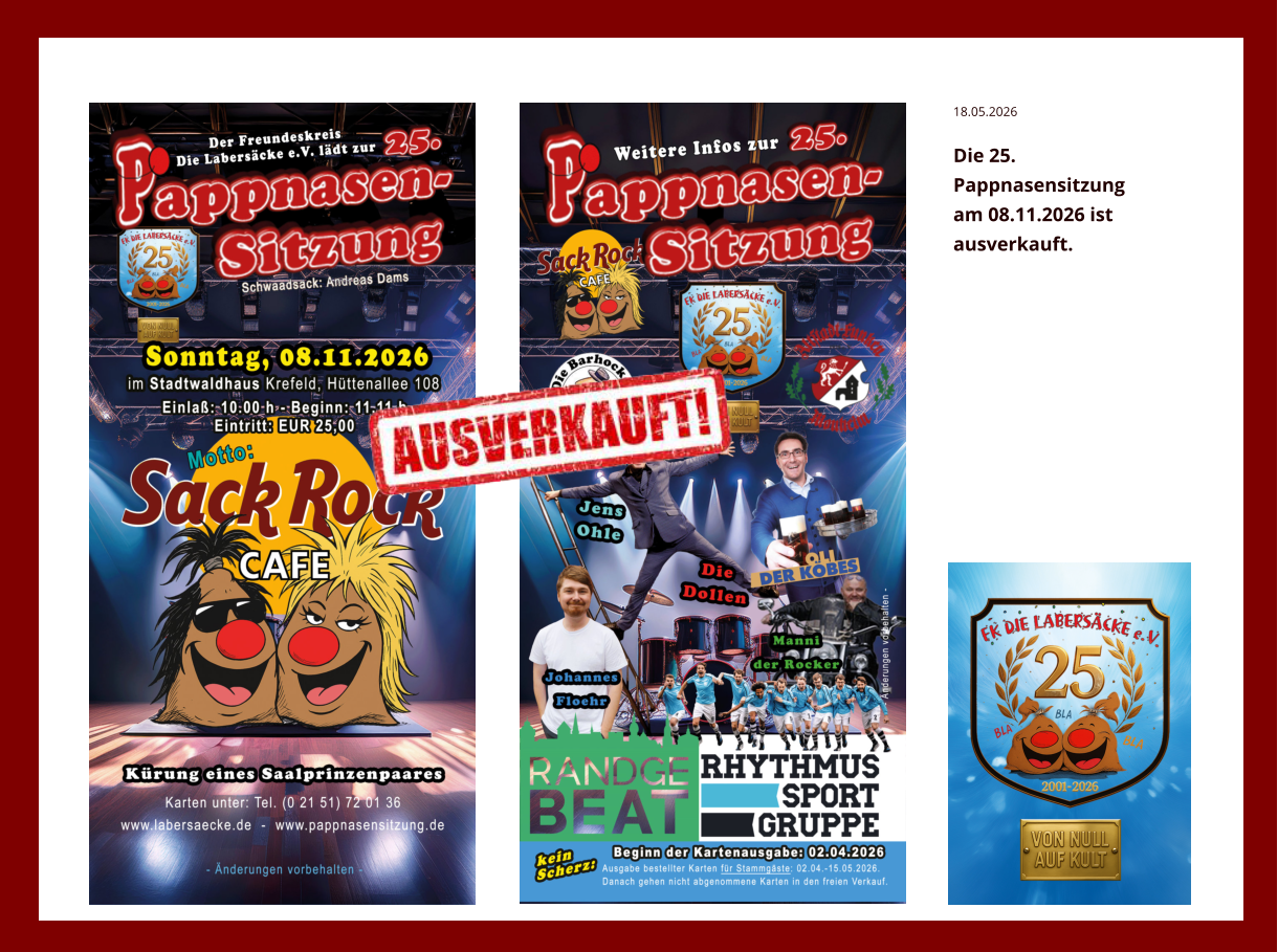 18.05.2026  Die 25. Pappnasensitzung  am 08.11.2026 ist ausverkauft.